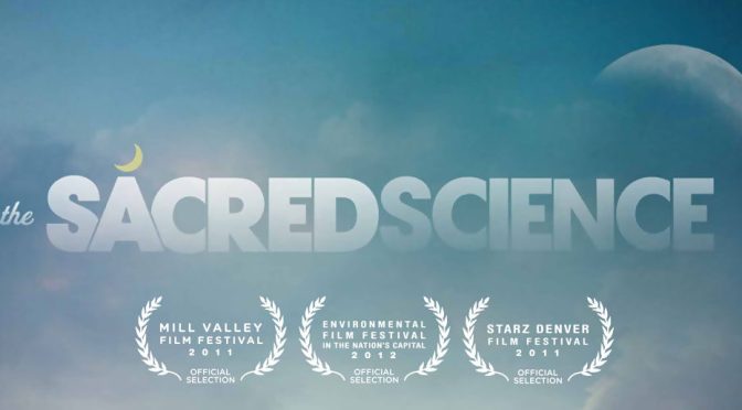 The Sacred Science Documentary » The Event Chronicle