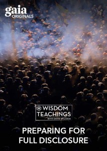 Wisdom Teachings: [#173] Preparing for Full Disclosure (July 2016)| Gaia