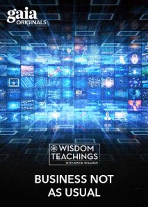 Wisdom Teachings: [#176] Business not as Usual Video