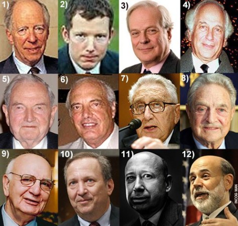 1) Lord Jacob de Rothschild. 2) His son Nathaniel. 3) Baron John de Rothschild 4) Sir Evelyn de Rothschild 5) David Rockefeller 6) Nathan Warburg 7) Henry Kissinger 8) George Soros 9) Paul Volcker 10) Larry Summers 11) Lloyd Blankfein 12) Ben Bernanke