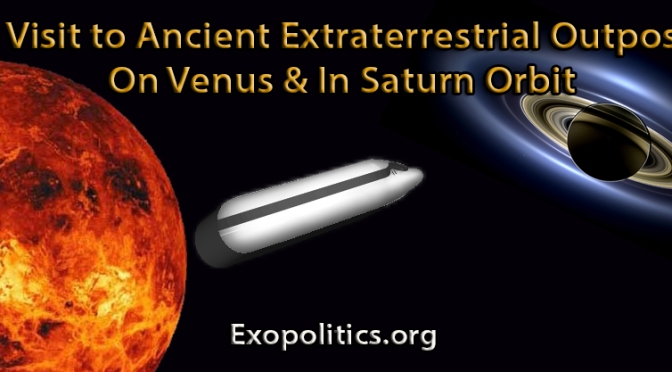 Exopolitics » A Visit to Ancient Extraterrestrial Outposts on Venus & in Saturn Orbit