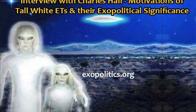 Interview with Charles Hall- Motivations of Tall White ETs & their Exopolitical Significance — Exopolitics