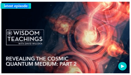 Wisdom Teachings – [#206] Revealing the Cosmic Quantum Medium Part 2 | Gaia